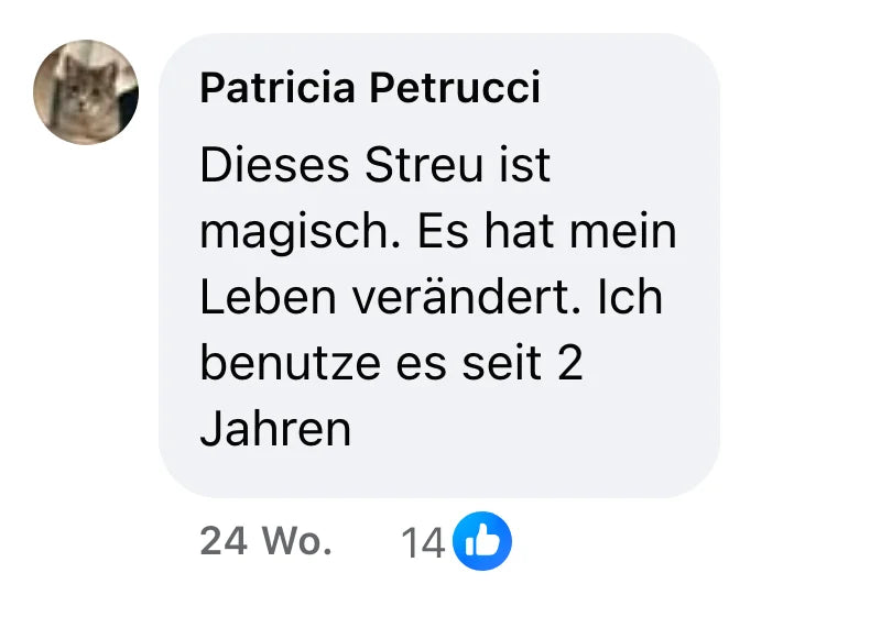 Facebook-Kommentar von Patricia Petrucci (14 Reaktionen): „Dieses Streu ist magisch. Es hat mein Leben verändert. Ich benutze es seit 2 Jahren“